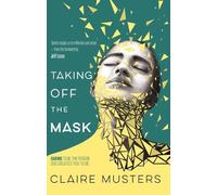 Claire Musters Taking Off the Mask (Tascabile)