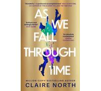 Claire North As We Fall Through Time (Copertina rigida)
