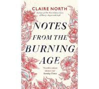 Claire North Notes from the Burning Age (Copertina rigida)