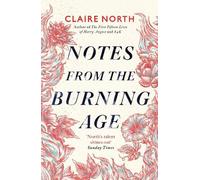 Claire North Notes from the Burning Age (Tascabile)