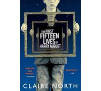 Claire North The First Fifteen Lives of Harry August (Tascabile)
