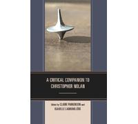 Claire Parkinson A Critical Companion to Christopher Nolan (Copertina rigida)