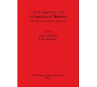 Claire Peachey The Conservation of Archaeological Materials (Tascabile)