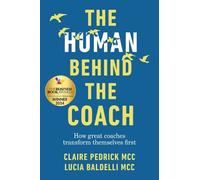 Claire Pedrick Lucia Baldelli The Human Behind the Coach (Copertina rigida)