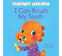 Claire Philip First Steps: I Can Brush My Teeth (Copertina rigida)