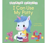 Claire Philip First Steps: I Can Use My Potty (Copertina rigida)
