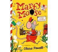 Claire Powell Marty Moose: First Class Mischief (Copertina rigida) Marty Moose
