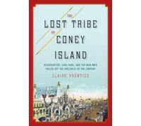 Claire Prentice The Lost Tribe of Coney Island (Tascabile)