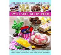 Claire Ptak The Old-Fashioned Hand-Made Sweet Shop Recipe Boo (Copertina rigida)