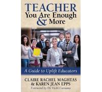 Claire Rachel Maghtas Karen Jean Epp TEACHER You Are Enough and Mor (Tascabile)