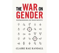 Claire Rae Randall The War on Gender (Tascabile)