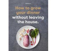 Claire Ratinon How to Grow Your Dinner (Tascabile)