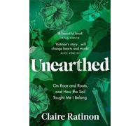 Claire Ratinon Unearthed (Tascabile)