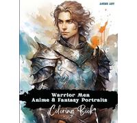 Claire Reads Anime Art Warrior Men Anime & Fantasy Portraits Colorin (Tascabile)