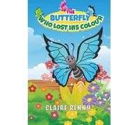 Claire Renny The Butterfly Who Lost His Colour (Tascabile)