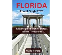 Claire Richard Florida Travel Guide 2023 (Tascabile)