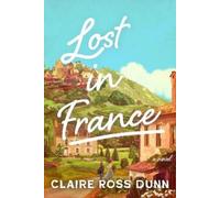 Claire Ross Dunn Lost in France (Copertina rigida)
