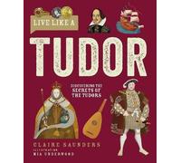 Claire Saunders Live Like A Tudor (Copertina rigida) Live Like A…