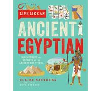 Claire Saunders Live Like An Ancient Egyptian (Copertina rigida) Live Like A…