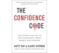 Claire Shipman Katty Kay The Confidence Code (Tascabile)