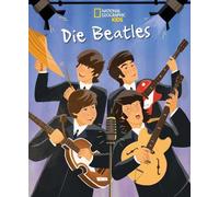 Claire Sipi Die Beatles. Total Genial: National Geographic K (Copertina rigida)