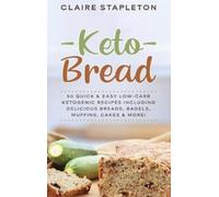 Claire Stapleton Keto Bread (Copertina rigida)