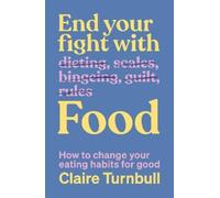 Claire Turnbull End Your Fight with Food (Tascabile)
