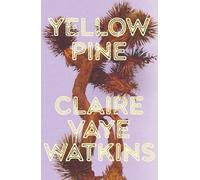 Claire Vaye Watkins Yellow Pine (Copertina rigida)