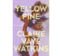 Claire Vaye Watkins Yellow Pine (Copertina rigida)