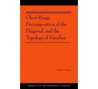Claire Voisin Chow Rings, Decomposition of the Diagonal, and (Copertina rigida)