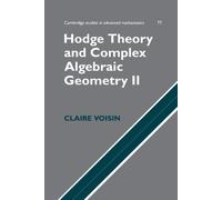 Claire Voisin Hodge Theory and Complex Algebraic Geometry II: (Copertina rigida)