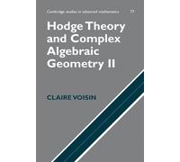 Claire Voisin Hodge Theory and Complex Algebraic Geometry II: Volume (Tascabile)