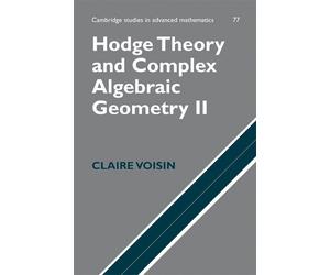 Claire Voisin Hodge Theory and Complex Algebraic Geometry II: Volume (Tascabile)