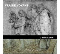 Claire Voyant Time Again: A Collection of Remixes (CD) Album