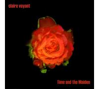 Claire Voyant - Time & The Maiden