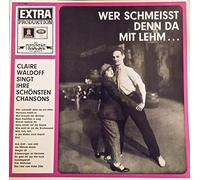 Claire Waldoff - Claire Waldoff - Wer Schmeisst Denn Da Mit Lehm - Odeon - O 73 883