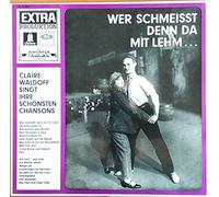 Claire Waldoff - Wer schmeisst denn da mit Lehm..-Claire Waldoff singt ihre schönsten Chansons / Vinyl record [Vinyl-LP]