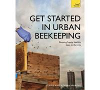 Claire Waring Adrian Waring Get Started in Urban Beekeeping (Tascabile)