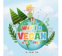 Claire Watson Why I’m Vegan - A Kid’s Story (Tascabile) Eat the Rainbow