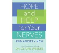Claire Weekes – Hope and Help for Your Nerves: End Anxiety Now – Tascabile