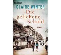 Claire Winter Die geliehene Schuld: Roman (Tascabile)