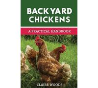 Claire Woods Backyard Chickens (Tascabile)