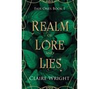 Claire Wright Realm of Lore and Lies (Tascabile) Fair Ones