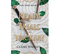 Claire Wright Realm of Trials and Trickery (Copertina rigida) Fair Ones