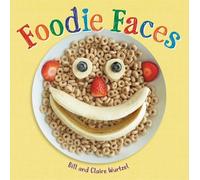 Claire Wurtzel Bill Wurtzel Foodie Faces (Copertina rigida)