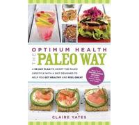 Claire Yates Optimum Health the Paleo Way (Tascabile)