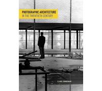 Claire Zimmerman Photographic Architecture in the Twentieth Century (Tascabile)