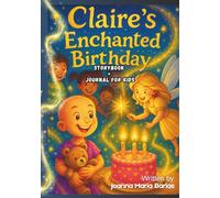 Claire's Enchanted Birthday: A Magical Picture Book with Coloring Pages, Journaling, and Reflection Prompts