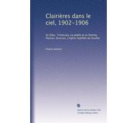 Clairières dans le Ciel. 1902-1906.