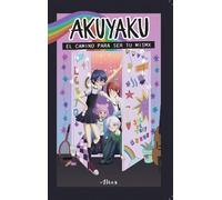 Claivett Akuyaku: El camino para ser tu mismx / Akuyaku: The Road to (Tascabile)